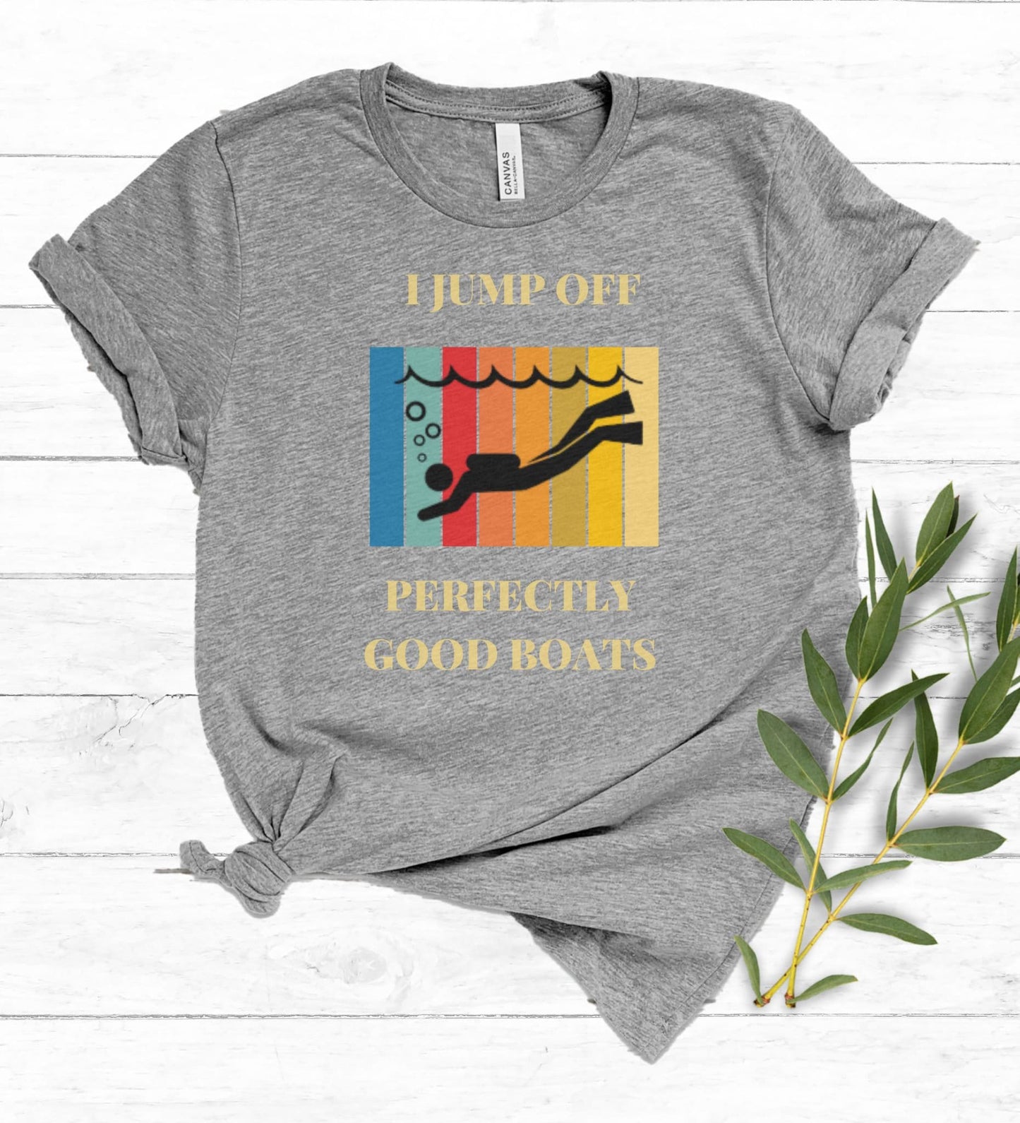I Jump off Perfectly Good Boats Cute Scuba Tshirt, Cute Scuba Tee, Scuba Gift, Gift for Her