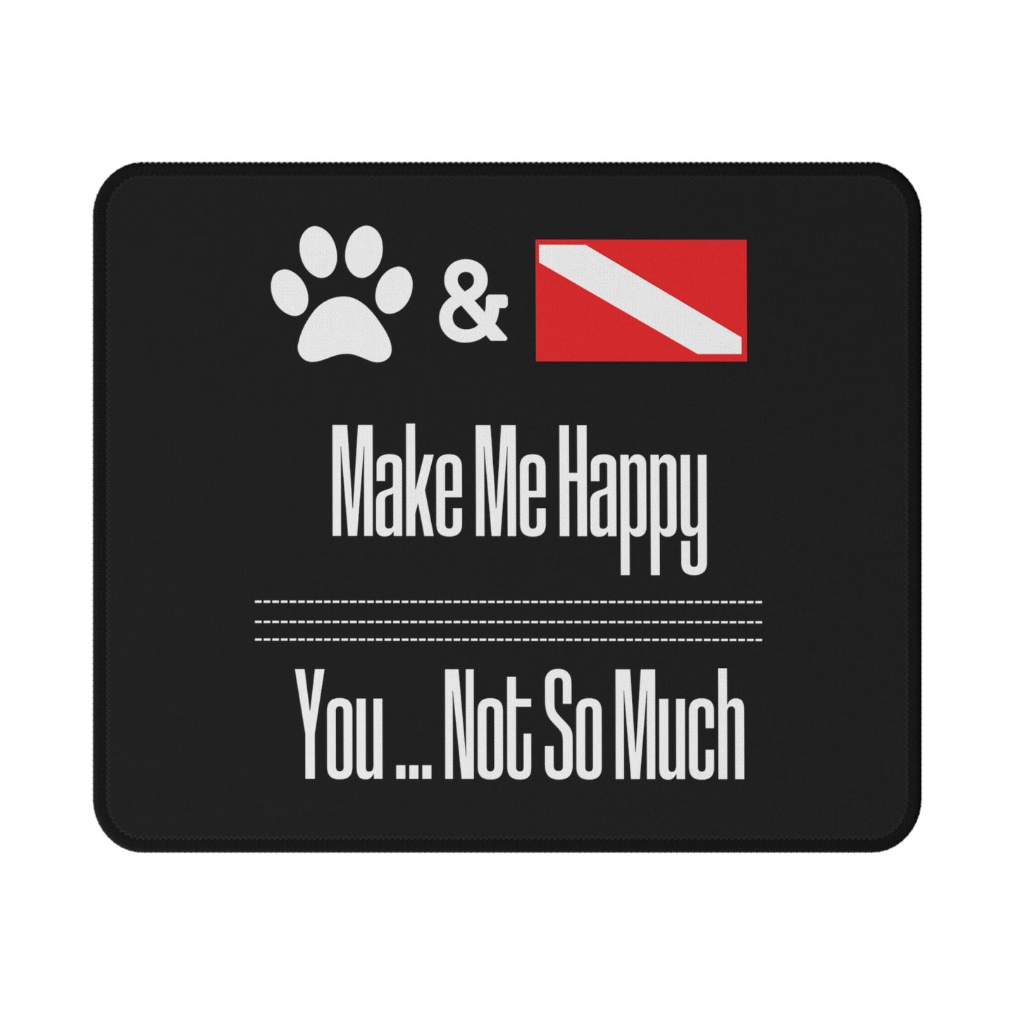 Dogs and Scuba Diving Make me Happy Mouse Pad, Scuba Gift, Gift for her, Unique Scuba GIft