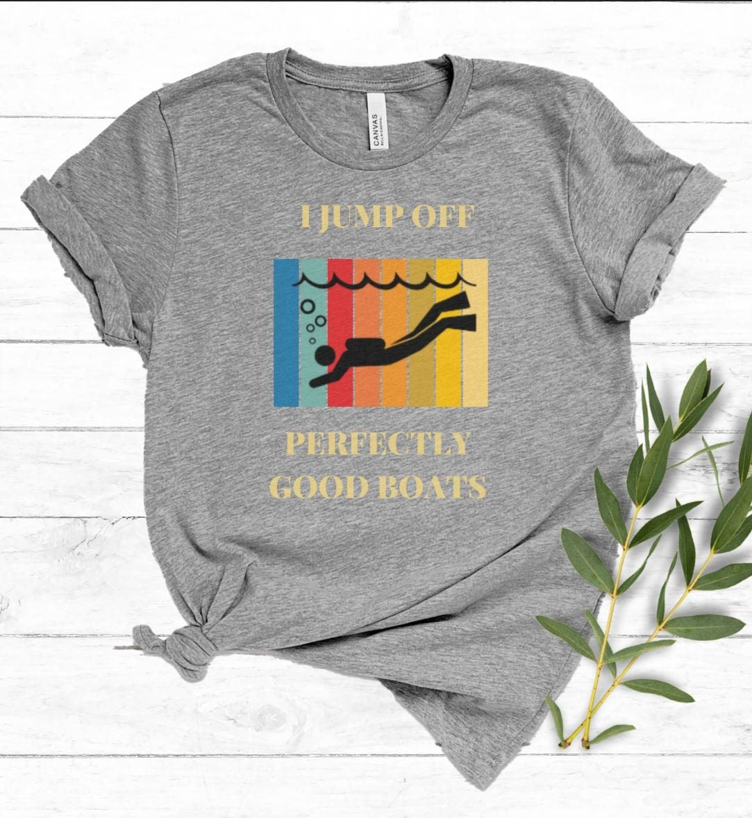 I Jump off Perfectly Good Boats- Cute Scuba Tshirt