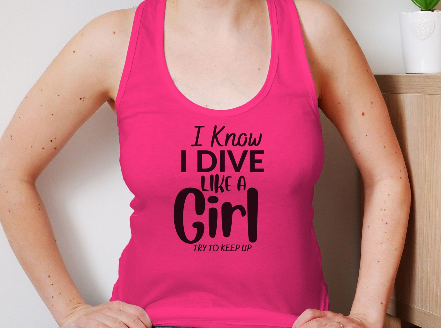 I Know I Dive Like a Girl, Try to Keep Up Tank Top, Scuba Gift, Scuba shirt for women