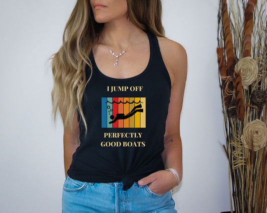 I Jump Off Perfectly Good Boats Cute Scuba Tank Top, Gift for her, Cute Scuba Tee, Scuba Tshirt, Scuba Gift