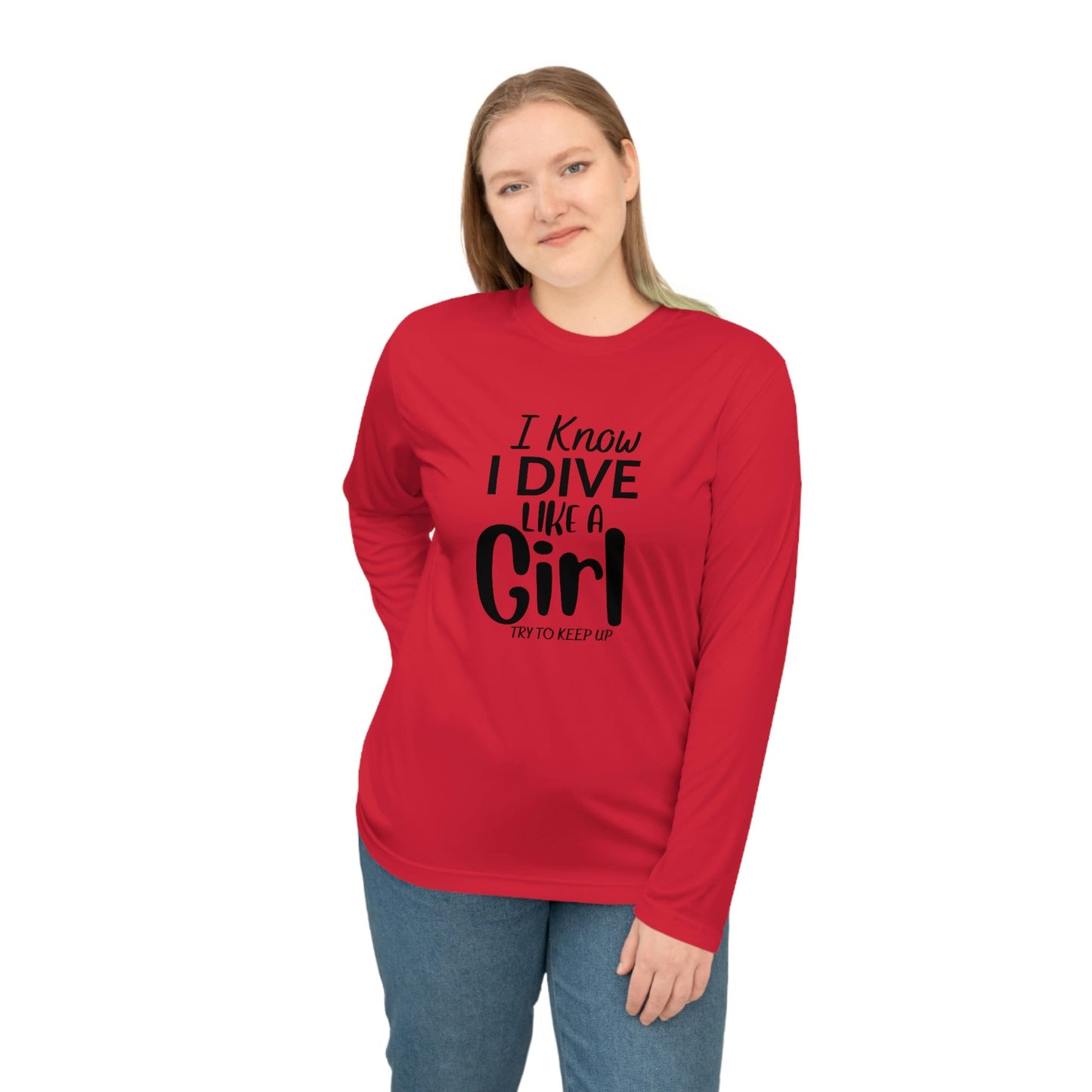 I Know I Dive Like A Girl- Try to Keep Up -Woman Scuba Diving Rash Guard