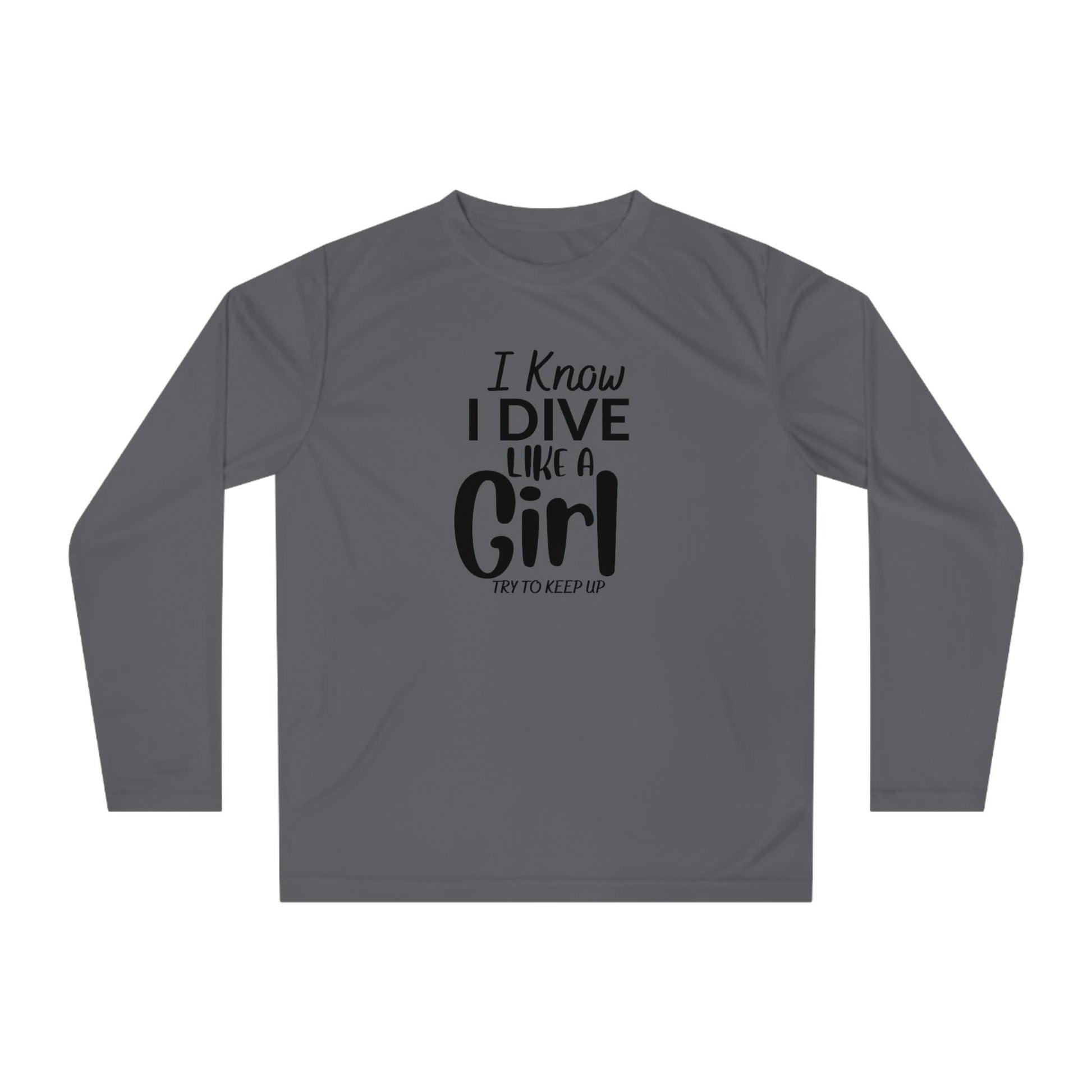 I Know I Dive Like A Girl- Try to Keep Up -Woman Scuba Diving Rash Guard